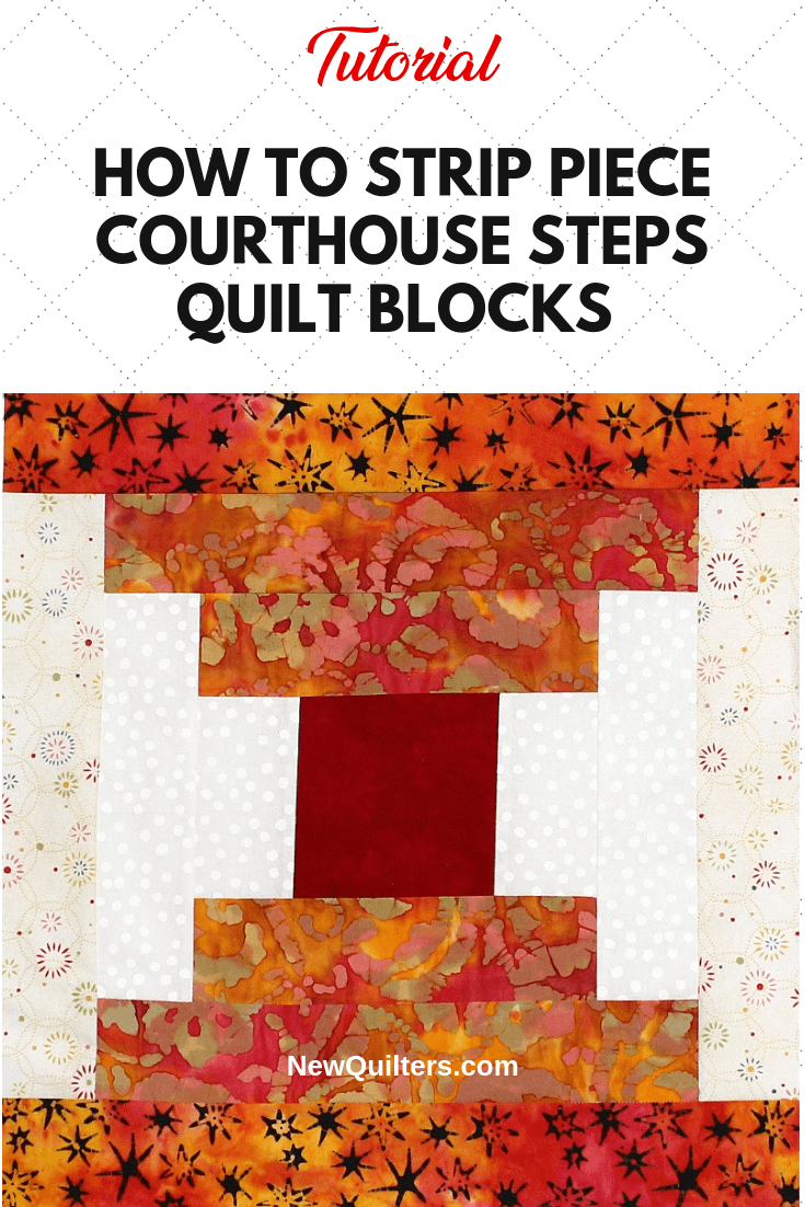 Courthouse Steps Quilt Block Strip Piecing Tutorial New Quilters