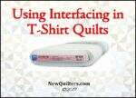 best fusible interfacing for t shirt quilt