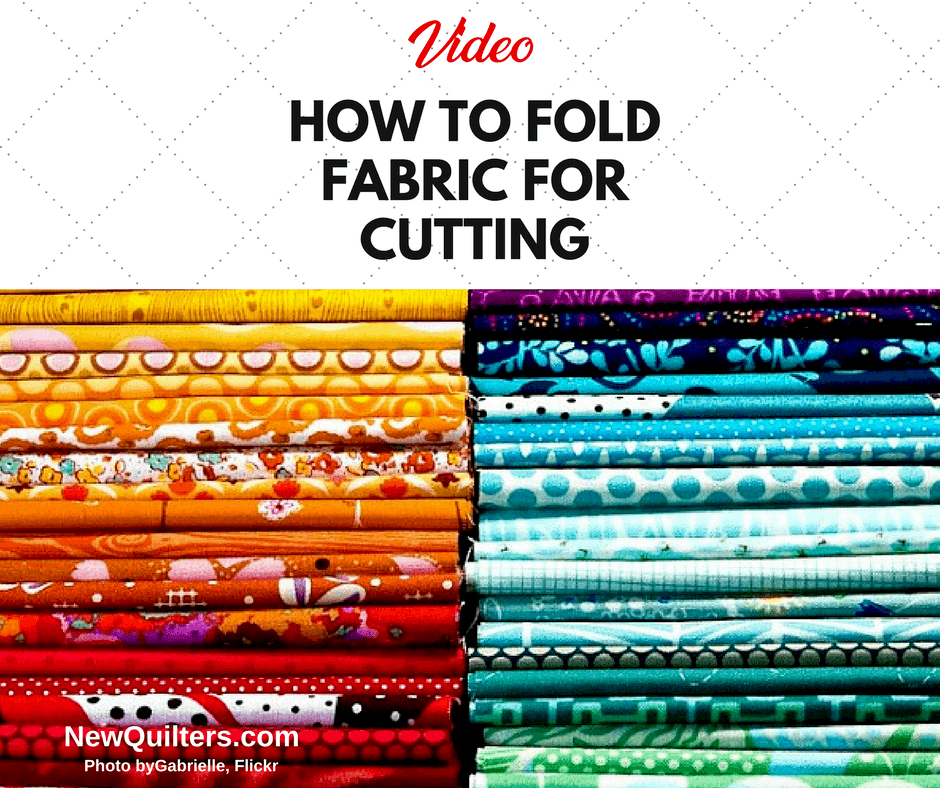 How to Fold Your Fabric for Cutting New Quilters