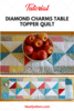 Diamond Charms Table Runner Quilt Tutorial - New Quilters