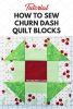 How To Sew Churn Dash Quilt Blocks - New Quilters